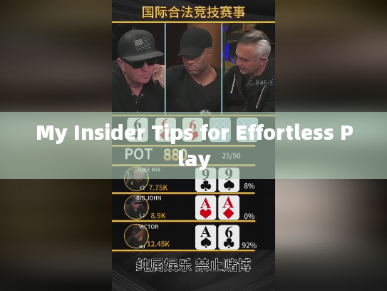 My Insider Tips for Effortless Play